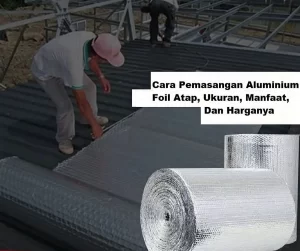 Membuat Pemasangan Aluminium Foil yang Baik dan Benar