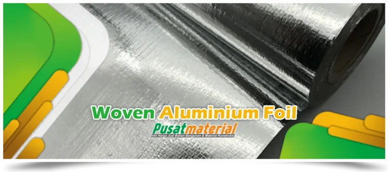 Memilih Produk Aluminium Foil Woven yang Tepat