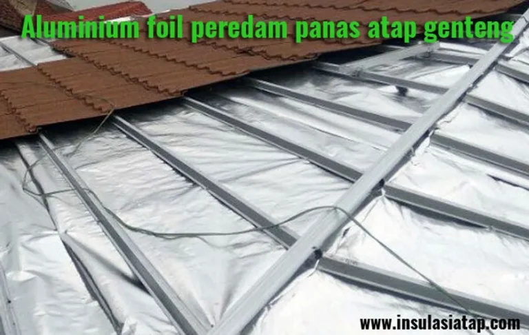 Mengenal Aluminium Foil XLPE Peredam Panas Atap