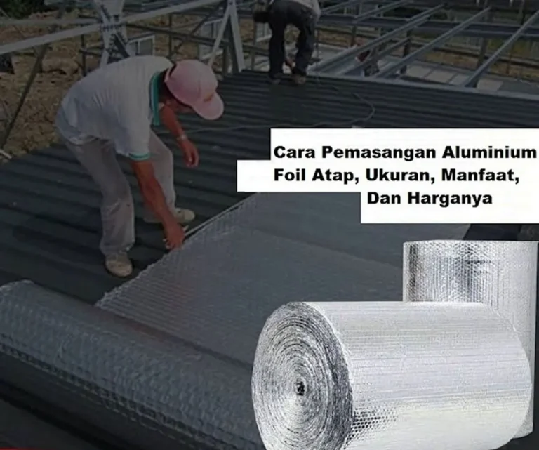 Menjawab Pertanyaan Umum tentang Aluminium Foil pada Atap Baja Ringan